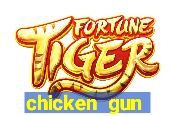 chicken gun dinheiro infinito